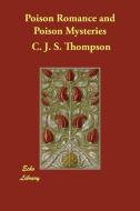 Poison Romance and Poison Mysteries di C. J. S. Thompson edito da ECHO LIB