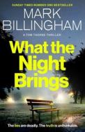 What The Night Brings di Mark Billingham edito da Little, Brown Book Group