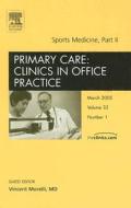 Sports Medicine, Part Ii, An Issue Of Primary Care: Clinics In Office Practice di Vincent Morelli edito da Elsevier - Health Sciences Division