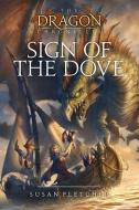 Sign of the Dove di Susan Fletcher edito da ATHENEUM BOOKS