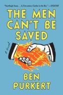 The Men Can't Be Saved di Ben Purkert edito da Harry N. Abrams