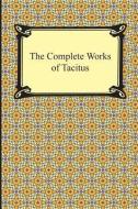 The Complete Works of Tacitus di Cornelius Tacitus edito da Digireads.com