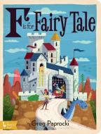F Is For Fairy Tales di Greg Paprocki edito da Gibbs M. Smith Inc