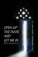 Open Up The Door And Let Me In di Dee Burrell edito da Xlibris Corporation