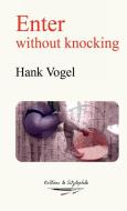 Enter without knocking di Hank Vogel edito da Lulu.com