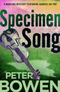 Specimen Song di Peter Bowen edito da OPEN ROAD MEDIA