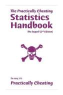 The Practically Cheating Statistics Handbook, the Sequel! (2nd Edition) di S. Deviant edito da Createspace