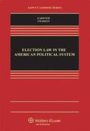 Election Law in the American Political System di Charles, Guy-Uriel Charles, James A. Gardner edito da Aspen Publishers