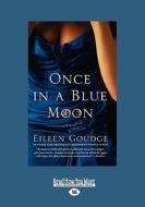 Once in a Blue Moon (Large Print 16pt) di Eileen Goudge edito da ReadHowYouWant