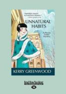 Unnatural Habits (Large Print 16pt) di Kerry Greenwood edito da ReadHowYouWant