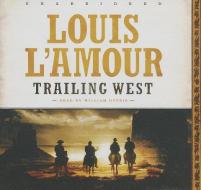 Trailing West di Louis L'Amour edito da Blackstone Audiobooks