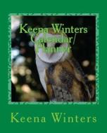 Keena Winters Calendar/Planner: 2013-2018 di Keena Winters edito da Createspace
