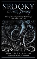 Spooky New Jersey di S. E. Schlosser edito da Globe Pequot