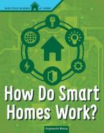 How Do Smart Homes Work? di Agnieszka Jozefina Biskup edito da CAPSTONE PR