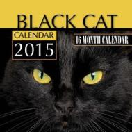Black Cats Calendar 2015: 16 Month Calendar di James Bates edito da Createspace