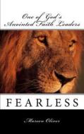 One of God's Anointed Faith Leaders: Fearless di Mareen Oliver edito da Createspace
