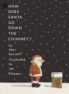 How Does Santa Go Down the Chimney? di Mac Barnett edito da Walker Books Ltd.