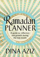Ramadan Planner di Dina Aziz edito da Cornerstone