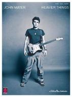 Mayer John Heavier Things Pvg di John Mayer edito da Omnibus Press