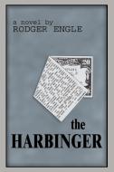 The Harbinger di Rodger Engle edito da 1st Book Library