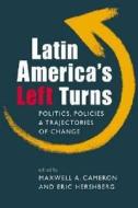 Latin America's Left Turns di Maxwell A. Cameron edito da Lynne Rienner Publishers Inc
