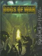 Dogs Of War di Richard Clayton, Alex Greene, John Newman edito da White Wolf Publishing