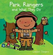 Park Rangers and What They Do di Liesbet Slegers edito da CLAVIS PUB