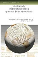 Eine Arabische Palastinabeschreibung Spatestens Des 16. Jahrhunderts di Anton Baumstark edito da GORGIAS PR LLC