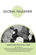 Global Faulkner edito da University Press of Mississippi