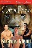 Cat's Pride (Siren Publishing Menage Amour Manlove) di Stormy Glenn edito da SIREN PUB