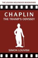 Chaplin: The Tramp's Odyssey di Simon Louvish edito da INTERLINK PUB GROUP INC