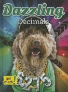 Dazzling Decimals: Decimals and Fractions di Lisa Arias edito da Rourke Educational Media
