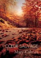 Coeur sauvage di Mary Calmes edito da Dreamspinner Press