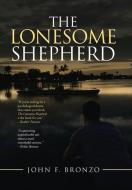 The Lonesome Shepherd di Bronzo John F. Bronzo edito da Archway Publishing