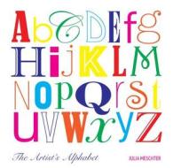 The Artist's Alphabet di Julia Meschter edito da MASCOT BOOKS