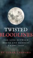 Twisted Bloodlines di Oskar Leonard edito da BLURB INC