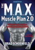 The M.A.X. Muscle Plan 2.0 di Brad Schoenfeld edito da Human Kinetics Publishers