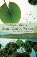 Practice Skills in Social Work & Welfare: More Than Just Common Sense edito da Allen & Unwin Academic