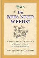 Rhs Do Bees Need Weeds di Holly Farrell, Gareth Richards edito da Octopus Publishing Group