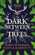The Dark Between the Trees di Fiona Barnett edito da SOLARIS