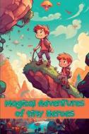 Magical Adventures of Tiny Heroes di Neville Nunez edito da Intell World Publishers