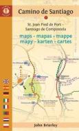Camino De Santiago Maps - Mapas - Mappe - Mapy - Karten - Cartes di John Brierley edito da Findhorn Press Ltd.