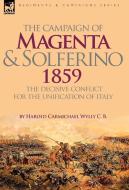 The Campaign of Magenta and Solferino 1859 di Harold Carmichael Wylly edito da LEONAUR