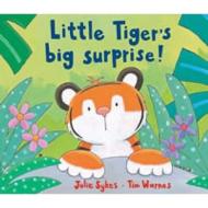 Little Tiger's Big Surprise! di Julie Sykes, Tim Warnes edito da Little Tiger Press Group
