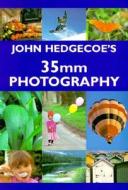 John Hedgecoe\'s Guide To 35mm Photography di John Hedgecoe edito da Pavilion Books
