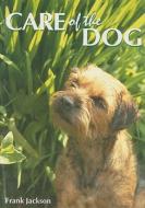 Care of the Dog di Frank Jackson edito da Crowood Press (UK)