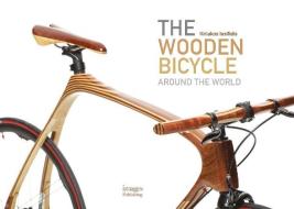 Wooden Bicycle: Around the World di Kiriakos Iosifidis edito da Images Publishing Group Pty Ltd