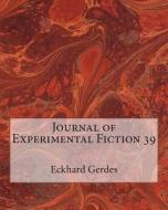 Journal of Experimental Fiction 39 di Eckhard Gerdes edito da Jef Books