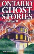 Ontario Ghost Stories di Barbara Smith edito da Ghost House Publishing