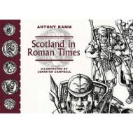 Scotland In Roman Times di Antony Kamm edito da Scottish Children\'s Press